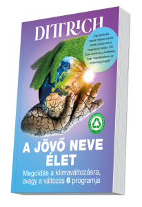 Dr. Dittrich Ernő: A jövő neve élet
